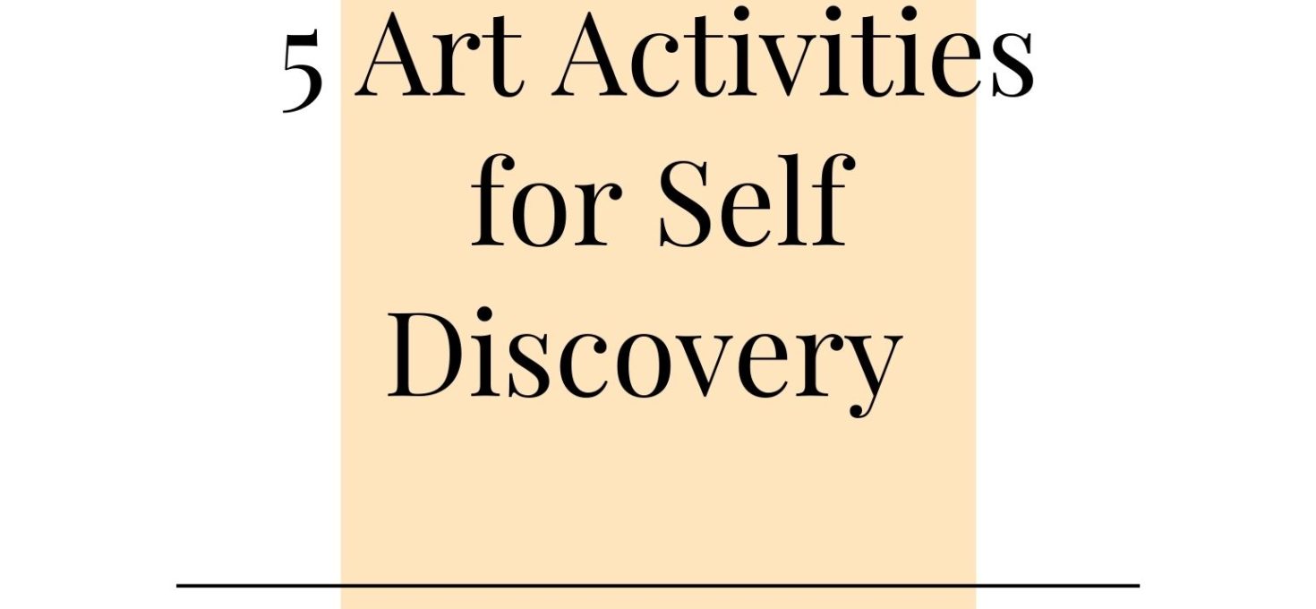 5 Easy Expressive Art Activities for Self Discovery
